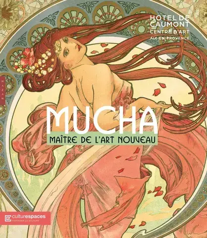 Alphonse Mucha. Maître de l'Art nouveau (catalogue officiel d'exposition)