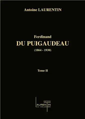 FERDINAND DU PUIGAUDEAU : CATALOGUE RAISONNÉ DE L'OEUVRE PEINT  TOME II