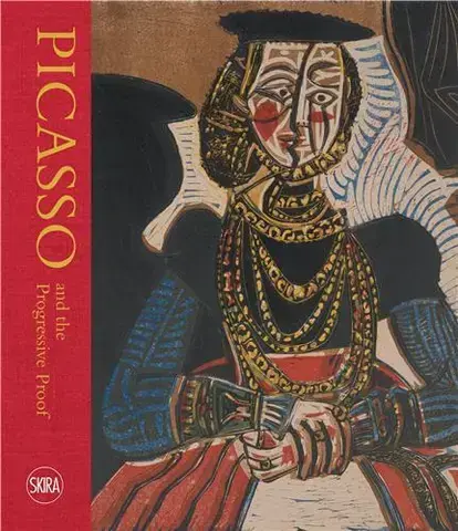 Picasso and the Progressive Proof: Masterpieces in Print /anglais