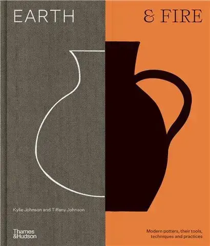 Earth &amp; Fire : Modern potters, their tools, techniques and practices /anglais