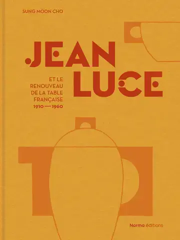 Jean Luce et le renouveau de la table française (1910-1960)
