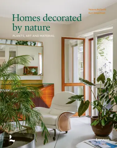 HOMES DECORATED BY NATURE : PLANTS, ART AND MATERIAL