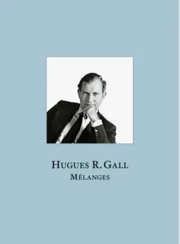 Hugues Gall : mélanges