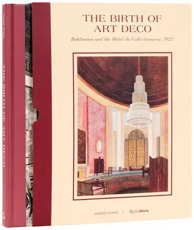 The Birth of Art Deco : Ruhlmann and the Hôtel du Collectionneur, 19