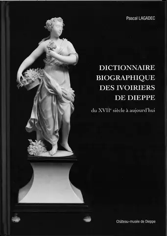 Dictionnaire biographique des ivoiriers de Dieppe