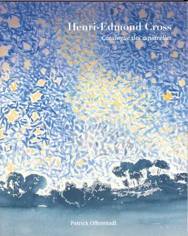 Henri-Edmond Cross : catalogue des aquarelles