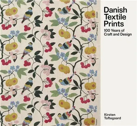 Danish Textile Prints Through 100 Years /anglais