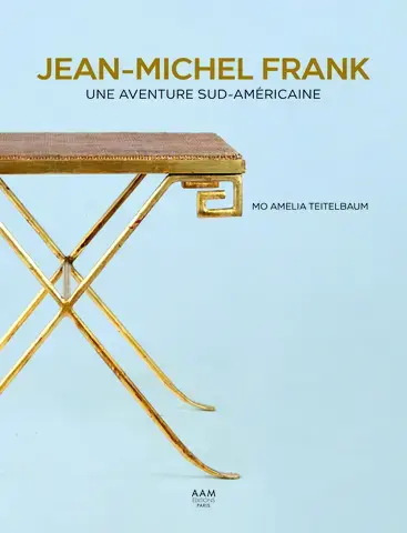 Jean-Michel Frank, une aventure sud-américaine