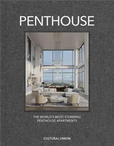 Penthouse The World's Most Stunning Penthouse Apartments