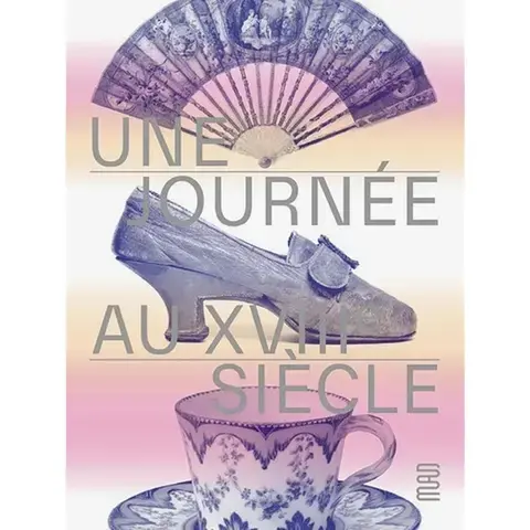 Une journée au XVIIIe siècle