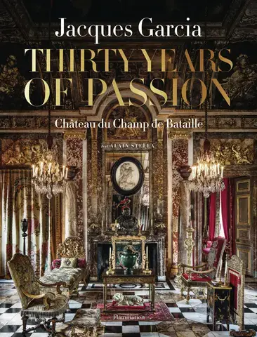 Jacques Garcia 30 years of passion