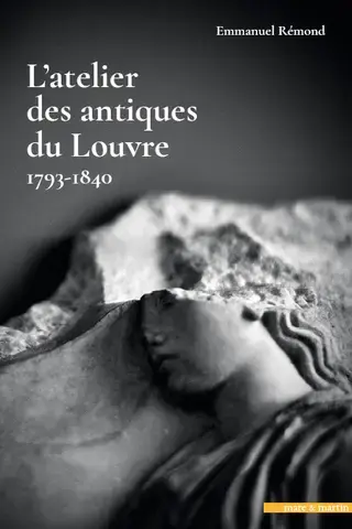 L'Atelier des antiques du Louvre, 1793-1840