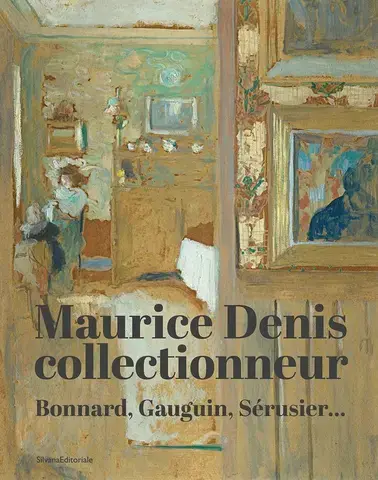 Maurice Denis collectionneur : Bonnard, Gauguin, Sérusier...