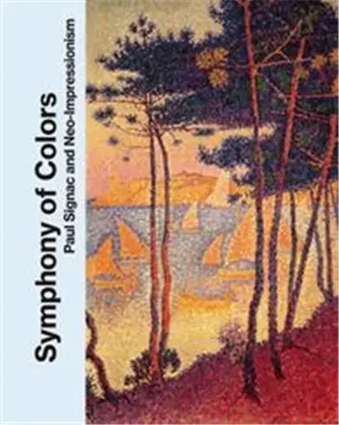 Symphony of colors: Paul Signac and Neo-Impressionism