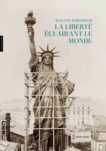 Auguste Bartholdi, la Liberté éclairant le monde. Catalogue officiel de l'exposition