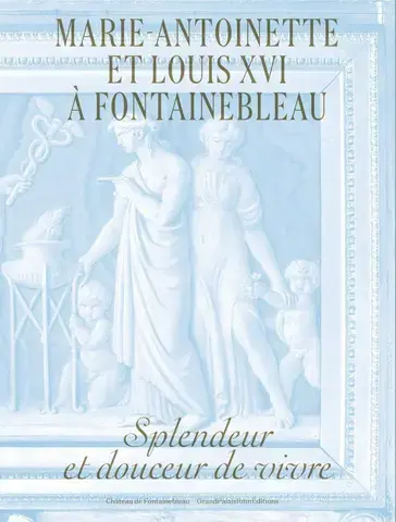 Marie-Antoinette et Louis XVI à Fontainebleau