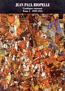 JEAN-PAUL RIOPELLE : CATALOGUE RAISONNÉ  Tome 1 : 1939-1953