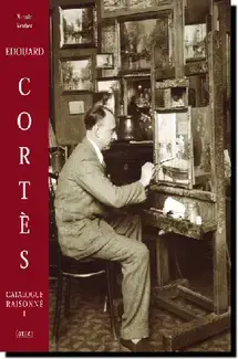 ÉDOUARD CORTÈS : CATALOGUE RAISONNÉ DE L'OEUVRE PEINT