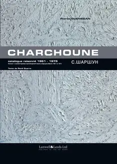 CHARCHOUNE : CATALOGUE RAISONNÉ DE L'OEUVRE PEINT VOL.5 : 1961-1975
