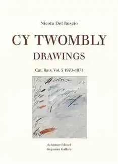 Cy Twombly Drawings Catalogue Raisonne Vol. 5 1970-1971 /anglais