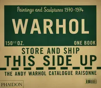 ANDY WARHOL : CATALOGUE RAISONNÉ  VOL. 3 : PAINTINGS AND SCULPTURES 1970 - 1974