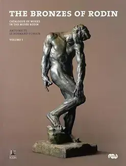 THE BRONZES OF RODIN:   CATALOGUE OF WORKS IN THE MUSEE RODIN
