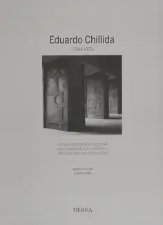 EDUARDO CHILLIDA I   1948-1973 CATALOGUE RAISONNÉ OF SCULPTURE