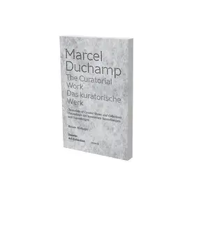 Marcel Duchamp. The Curatorial Work