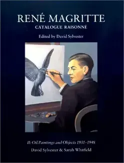 RENé MAGRITTE : CATALOGUE RAISONNé   VOLUME 2: OILS PAINTINGS AND OBJECTS, 1931-1948