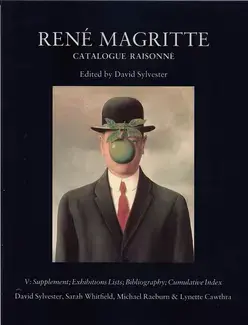 RENÉ MAGRITTE : CATALOGUE RAISONNÉ   VOLUME 5: SUPPLÉMENTS