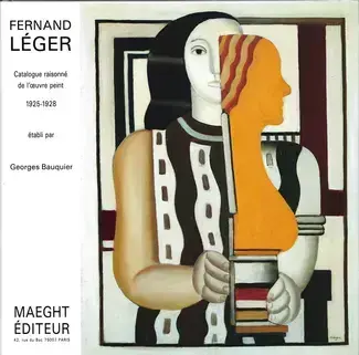 FERNAND LÉGER : CATALOGUE RAISONNÉ DE L'OEUVRE PEINT   VOL. 3 : 1925-1928