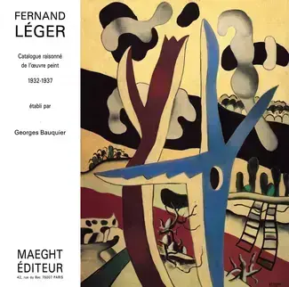 FERNAND LÉGER : CATALOGUE RAISONNÉ DE L'OEUVRE PEINT   VOL. 5 : 1932-1937