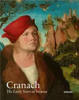 Cranach The Early Years in Vienna /anglais