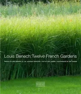LOUIS BENECH: TWELVE FRENCH GARDENS