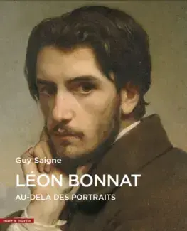 LÉON BONNAT : AU-DELÀ DES PORTRAITS   CATALOGUE RAISONNÉ DES PORTRAITS, VOL. 2