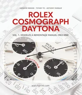 ROLEX COSMOGRAPH DAYTONA : VOL. 1 - MODELES A REMONTAGE MANUEL (1963-1988).
