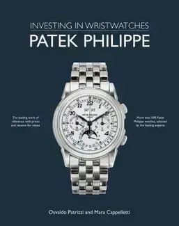 Investing in Wristwatches : Patek Philippe /anglais