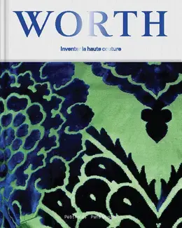 Worth - Inventer la Haute Couture