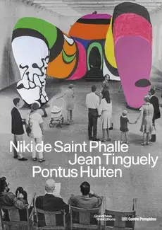 Niki de Saint Phalle, Jean Tinguely, Ponthus Hultén  Catalogue de l'exposition