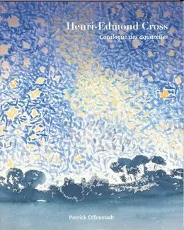 Henri-Edmond Cross : catalogue des aquarelles