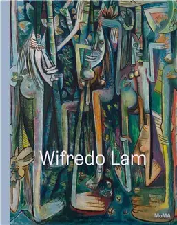 Wifredo Lam : When I Don t Sleep, I Dream /anglais