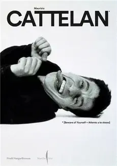 Maurizio Cattelan Beware of Yourself