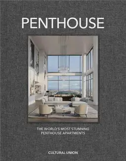 Penthouse The World's Most Stunning Penthouse Apartments