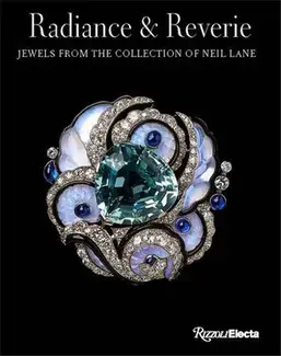 Radiance and Reverie : Jewels from the Collection of Neil Lane