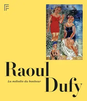 Raoul Dufy : la mélodie du bonheur