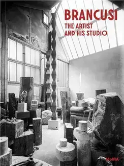 Brancusi: the artist and his studio
