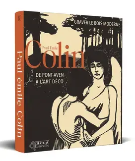 Graver le bois moderne : Paul-Émile Colin
