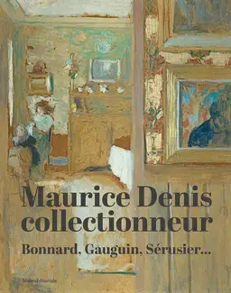 Maurice Denis collectionneur : Bonnard, Gauguin, Sérusier...