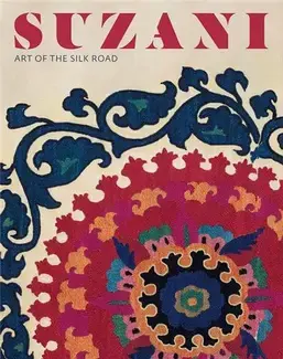 Suzani: art of the Silk road