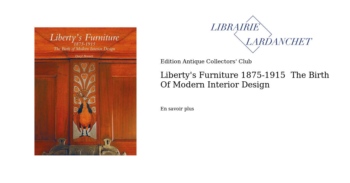 Liberty's Furniture 1875-1915 The Birth Of Modern Interior Design